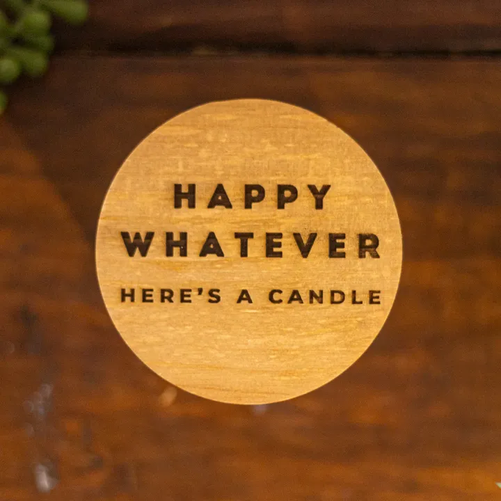 Happy Whatever Candle